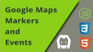 Google Maps Markers and Events