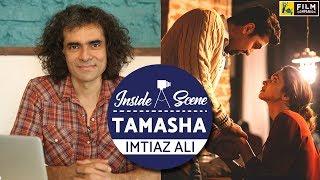 Tamasha | Imtiaz Ali | Inside A Scene