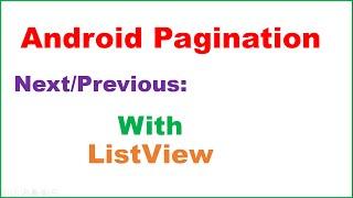 Android Pagination Ep.02 : ListView - Next/Previous Pagination