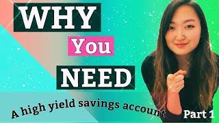 WHY YOU NEED A HIGH YIELD SAVINGS ACCOUNT | SAVINGS ACCOUNT GUIDE 2021 | Part 1