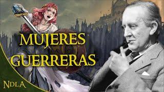 Las guerreras de la Tierra Media | Tolkien Explicado