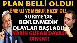 PLAN BELLİ OLDU! EMEKLİ VE MEMUR HAZIR OL! SURİYE’DE BEKLENMEDİK OLAYLAR BAŞLADI! NARİN GÜRAN DAVASI