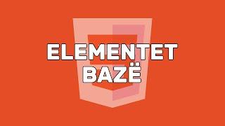 Elementet Bazë | Elementet | HTML | Zhvillim në Web | Informatikë