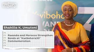 Rwanda and Morocco Strengthen Bonds at "Kwibohora30" Commemoration