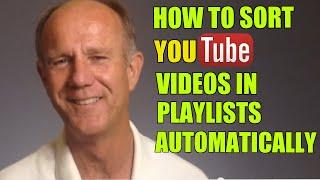 How To Sort Videos In YouTube Playlists Automatically By Date Or Popularity