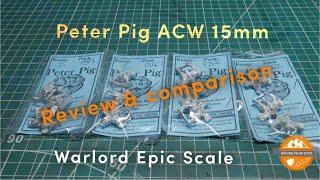 Peter Pig 15mm ACW Generals Review and comparison to Warlord Epic Scale