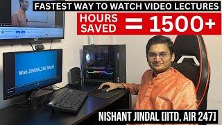 FASTEST WAY To Watch Video Lectures | SAVE 1500+ Hours