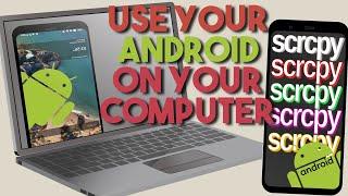 SCRCPY Mirror and Use Your Android Devices On Your Computer With Keyboard And Mouse