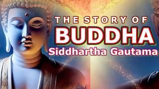 The Story of Buddha - Siddhartha Gautama