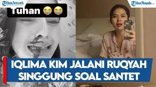 Terungkap Kondisi Iqlima Kim Setelah Jalani Ruqyah, eks Aspri Hotman Paris Singgung Soal Santet