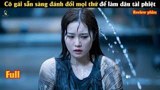 [Review Phim] Cô gái sẵn sàng đánh đổi tất cả để làm dâu tài phiệt