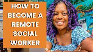 How to become a remote social worker  | tips for aspiring social worker to work virtually