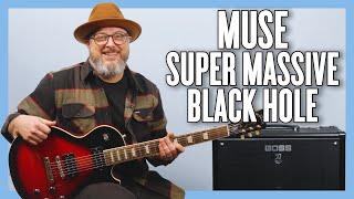 Muse Super Massive Black Hole Guitar Lesson + Tutorial