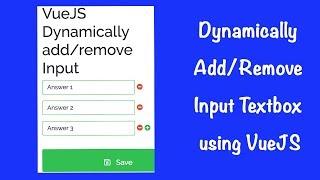 Dynamically Add or Remove Input Textbox using VueJS