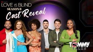 Love is Blind Season 8 Cast Reveal!!!