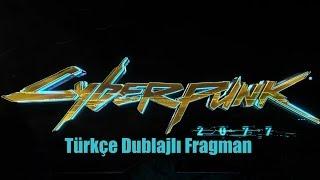 Cyberpunk 2077 - Türkçe Dublajlı Fragman