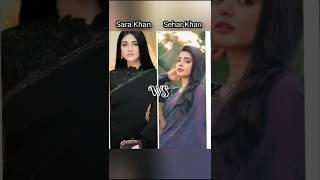 Sara Khan V/S Sehar Khan #pakistaniactress #love #showbiz #sarakhan #seharkhan #shorts