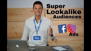 Super Lookalike Audience - The single most powerful audience for your Facebook & Instagram Ads 