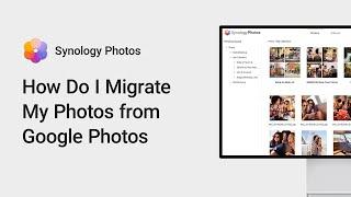 How Do I Migrate My Photos from Google Photos | Synology