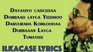 Faysal Muniir Heestii Dayaxiyo Cadceedaba Lyrics 2019 BY ILKACASE LYRICS