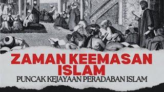 Zaman Keemasan Islam, Puncak Kejayaan Peradaban Islam