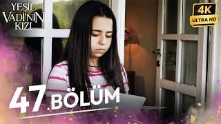 Yeşil Vadinin Kızı 47. Bölüm | 4K