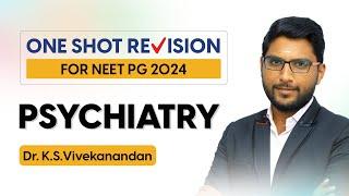 Revise Psychiatry in One Shot | Mission NEET PG 24 One Shot Revision Dr. KS Vivekanandan