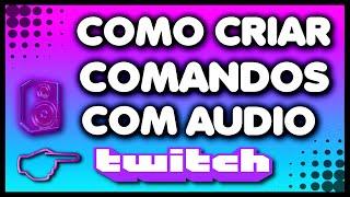 COMO COLOCAR COMANDOS DE SOM NA TWITCH