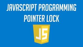 How to use Pointer Lock in Javascript