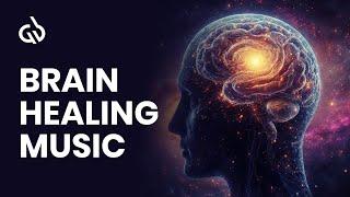 Brain Healing Music: Brain Repair & Regeneration, Brain Healing Frequency