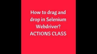 How to perform drag and drop in Selenium | WebDriver Interview Questions| Actions Class