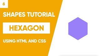 Hexagon / Shapes Tutorial / using HTML and CSS