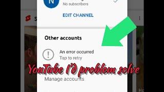 100% solve YouTube error occurred | YouTube account error problem | YouTube account switch problem