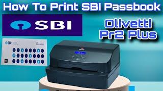 SBI Olivetti Printer Passbook Print | How To Print SBI Olivetti PR2 plus Passbook Print