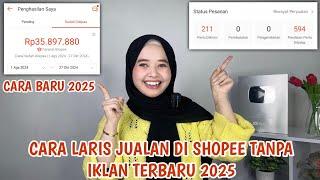 CARA LARIS JUALAN DI SHOPEE TANPA IKLAN TERBARU & TERLENGKAP 2025 ️