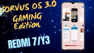 Corvus OS 3.0 Gaming Edition For Redmi 7/Y3|Unlimited Google Photos Storage|Unlocked 90fps Gaming|