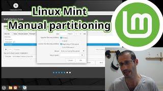 Linux Mint 22: Manual Partitioning during Linux installation