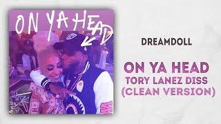 On Ya Head (Tory Lanez Diss ) (CLEAN VERSION) - Dream Doll