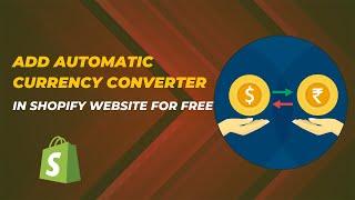 How to add automatic currency converter in shopify for free