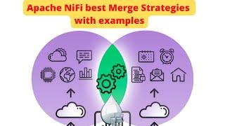 Apache NiFi best Merge Content Strategies with examples