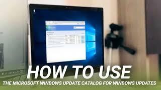 How to Use the Microsoft Windows Update Catalog for Windows Updates