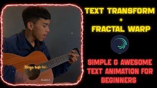 Text Transform + Fractal Warp Simple and Easy Text Animation For The Beginners.