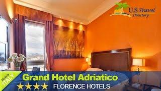 Grand Hotel Adriatico - Florence Hotels, Italy