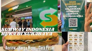 ANTRI BGT! SUBWAY INDONESIA BARU BUKA DI SURABAYA | Review - Harga - Cara Pemesanan