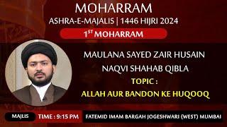 1st Moharram 1446 - 2024 | Maulana Sayed Zair Husain Naqvi | Fatemid Imambargah Jogeshwari (w) Mum