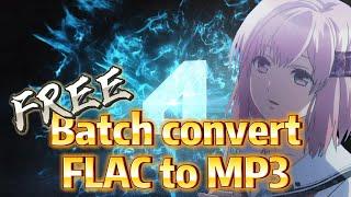 How to batch convert FLAC to MP3 (freeware)