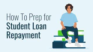 How To Prep for Student Loan Repayment