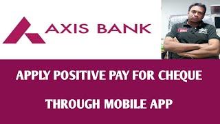 Axis Bank positive pay for cheque through mobile banking app /