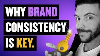 Why Brand Consistency Is Key 