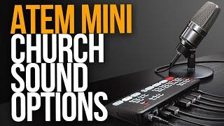 BlackMagic ATEM Mini: Church Sound Input Options - Perfect Live Stream Audio